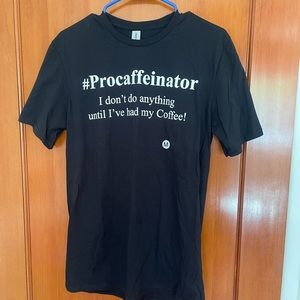 ☕️ NWT funny coffee shirt ☕️